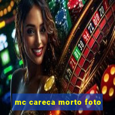 mc careca morto foto